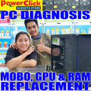 PC DIAGNOSIS - MOBO, GPU & MEMORY REPLACEMENT